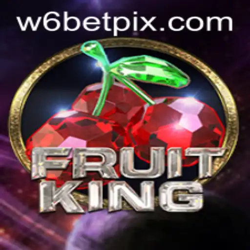 Mastering FruitKing with W6BET Strategy