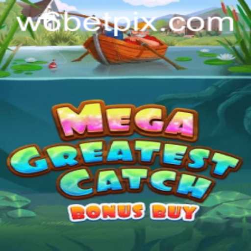 Dive into MegaGreatestCatchBonusBuy: The Ultimate Fishing Adventure